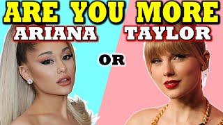 Are You More Like Ariana Grande or Taylor Swift? (AESTHETIC QUIZ)