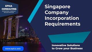 Singapore Company Incorporation [Requirements]