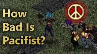 How Bad Is Pacifist?