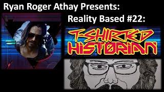 Reality Based #22: T-Shirted Historian