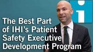 The Best Part of IHI’s Patient Safety Executive Development Program