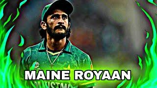 Hasan Ali X Maine Royaan|Plz Comeback|Hasan Ali Sad Edit|#sg#viral#pakistancricket|@MBEditz0831