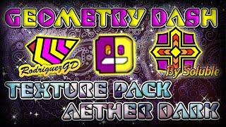 GEOMETRY DASH 2.1 NEW !!!Texture Pack de Aether Dark!! Con Rodriguez GD (Steam & Android)