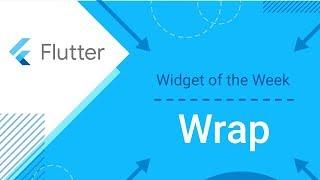 Wrap (Flutter Widget of the Week)