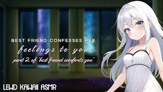 Best Friend Confesses Her Feelings To You (ASMR) (Roleplay)