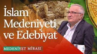 İslam Medeniyeti ve Edebiyat | Medeniyet Mirası (78. Bölüm)