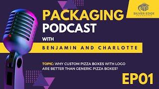 Podcast with Benjamin and Charlotte | EP01 | Silver Edge Packaging