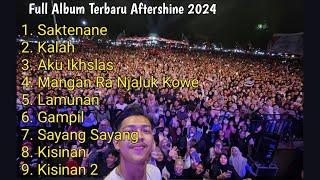 Aftershine Full Album Terbaru 2024 | Saktenane,Kalah,Aku Ikhlas,Manusia Idolaku (Viral Tiktok)