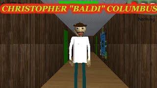 CHRISTOPHER "BALDI" COLUMBUS??| Baldi's Basics in Education and Learning