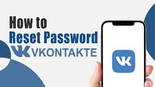 How to Reset Password on VK if You Forget it | Recover VK Account