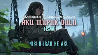 AKU MUPUK DULU - HSW (LYRICS VIDEO)