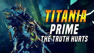 [WARFRAME] TITANIA PRIME - The Truth Hurts! [Builds & Review]