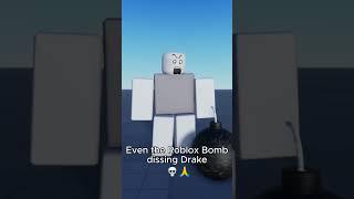 Even the Roblox Bomb is dissing Drake  #roblox #robloxanimation