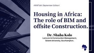 Housing In Africa: The Role of BIM and Offsite Construction