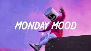 Monday Mood ~  Morning Chill Mix  English songs chill music mix