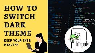 How to switch to dark theme in notepad ++ || Coding.cherry