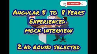 Angular 5 to 8 Years Experienced Mock Interview |Angular Experienced Interview questions and answers