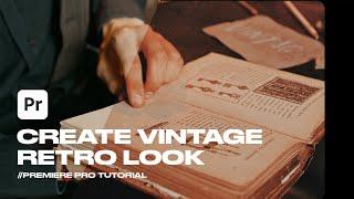 How to create Vintage Retro look video | Recreating old film look in Premiere Pro