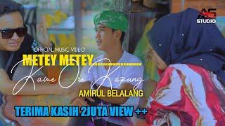 Metey Metey Kawe Ore Kapung - Amirul Belalang | Official Music Video