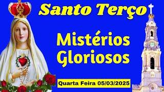 SANTO TERÇO de HOJE - QUARTA  FEIRA (05/03/2025) MISTÉRIOS GLORIOSOS I TERÇO NOSSA SENHORA DE FÁTIMA