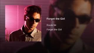 Route 94 - Forget The Girl