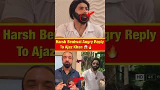 Harsh Beniwal Very Angry Reply To Ajaz Khan  #shorts #youtubeshorts #harshbeniwal #ajazkhan #yt