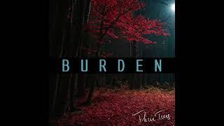 Three Trees - Burden