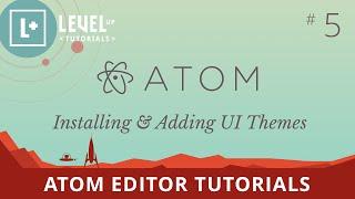 Atom Editor Tutorials #5 - Installing & Adding UI Themes