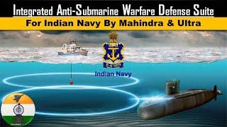 Integrated Anti-submarine Warfare Defense Suite (IADS) for Indian Navy by Mahindra & Ultra