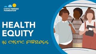 CF Foundation | Health Equity in Cystic Fibrosis