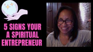 5 signs that you are a spiritual entrepreneur