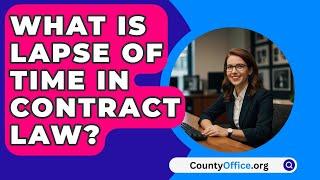 What Is Lapse Of Time In Contract Law? - CountyOffice.org