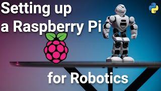 Setting up a Raspberry Pi for Robotics Projects