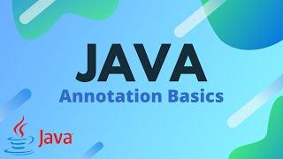 Java Tutorial - Annotation Basics