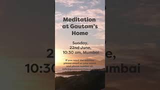 Meditation at Gautam’s Home | Sunday, 22nd June | 10:30 am, Mumbai #faith #peace #meditation