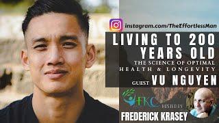 The Science of Optimal Health&Longevity w/ Vu Nguyen | FKC Health hosted by Frederick Krasey