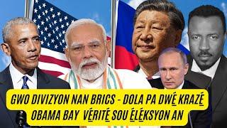 MAMB BRICS YO VLE DIVIZE - LA CHINE SEZI - DOLA AMERIKEN AN PAP FE YO PA - OBAMA PALE  - ABNER GELIN