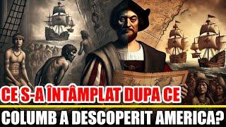 Ce S-a Intamplat Dupa Ce Columb a Descoperit America?