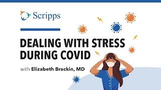 How to Deal with Stress During the COVID-19 Pandemic with Dr. Elizabeth Brackin | San Diego Health