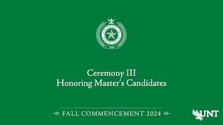 Ceremony III | Master’s | UNT Commencement Fall 2024