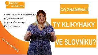 Co znamenají ty klikyháky ve slovníku? | Reading transcription of pronunciation | Orange Academy