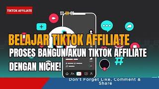 🟢TIKTOK AFFILIATE PEMULA⁉️Proses Bangun Akun TikTok Affiliate dengan Niche!