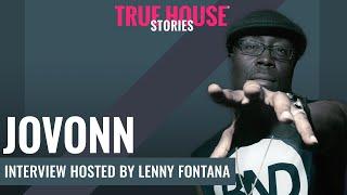 Jovonn interviewed by Lenny Fontana for True House Stories® # 121
