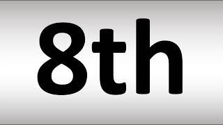 How to Pronounce 8th (Eighth)