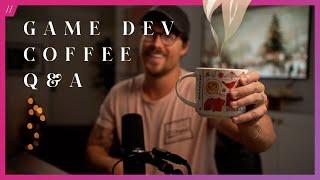 Coffee, Game Dev, & Q&A!