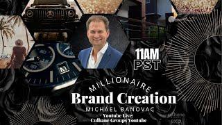 Millionaire Brand Creation with Michael Banovac & Justin Thompson