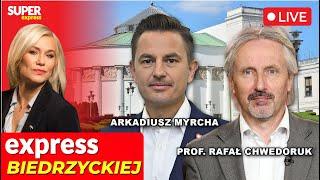 EXPRESS BIEDRZYCKIEJ | ARKADIUSZ MYRCHA, PROF. RAFAŁ CHWEDORUK [NA ŻYWO]