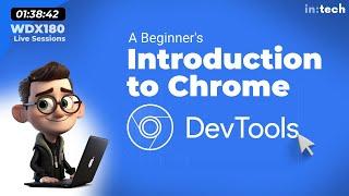 WDX180 Live Sessions - Introduction to Chrome DevTools