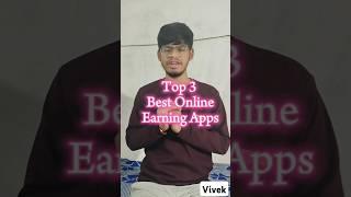 Top 3 best online earning apps #shorts #youtubeshorts #onlineearning #makingmoneyonline