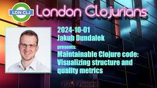 Maintainable Clojure code: Visualizing structure and quality metrics (by Jakub Dundalek)